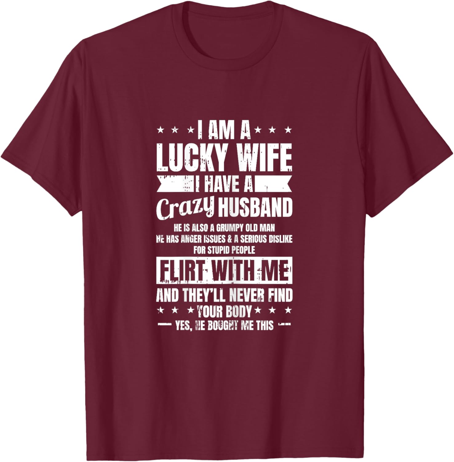 I Am A Lucky Wife Fathers Day Funny Sarcastic Women T-Shirt - T-Shirt | Maroon