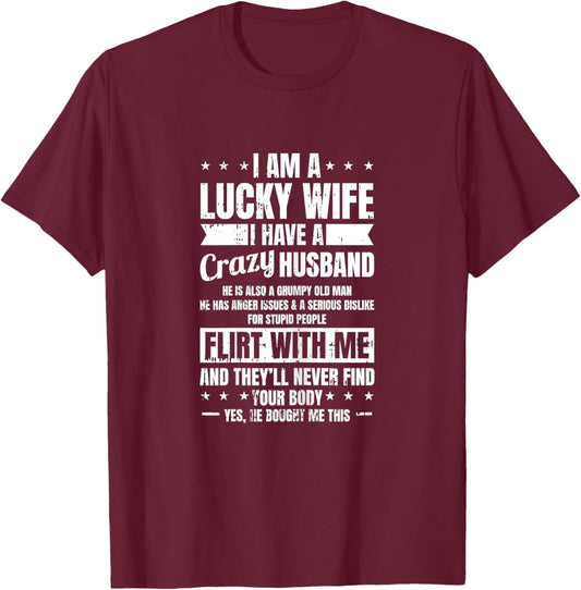 I Am A Lucky Wife Fathers Day Funny Sarcastic Women T-Shirt - T-Shirt | Maroon