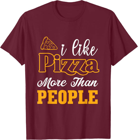 I like pizza more than people T-Shirt - T-Shirt | Maroon