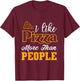I like pizza more than people T-Shirt - T-Shirt | Maroon