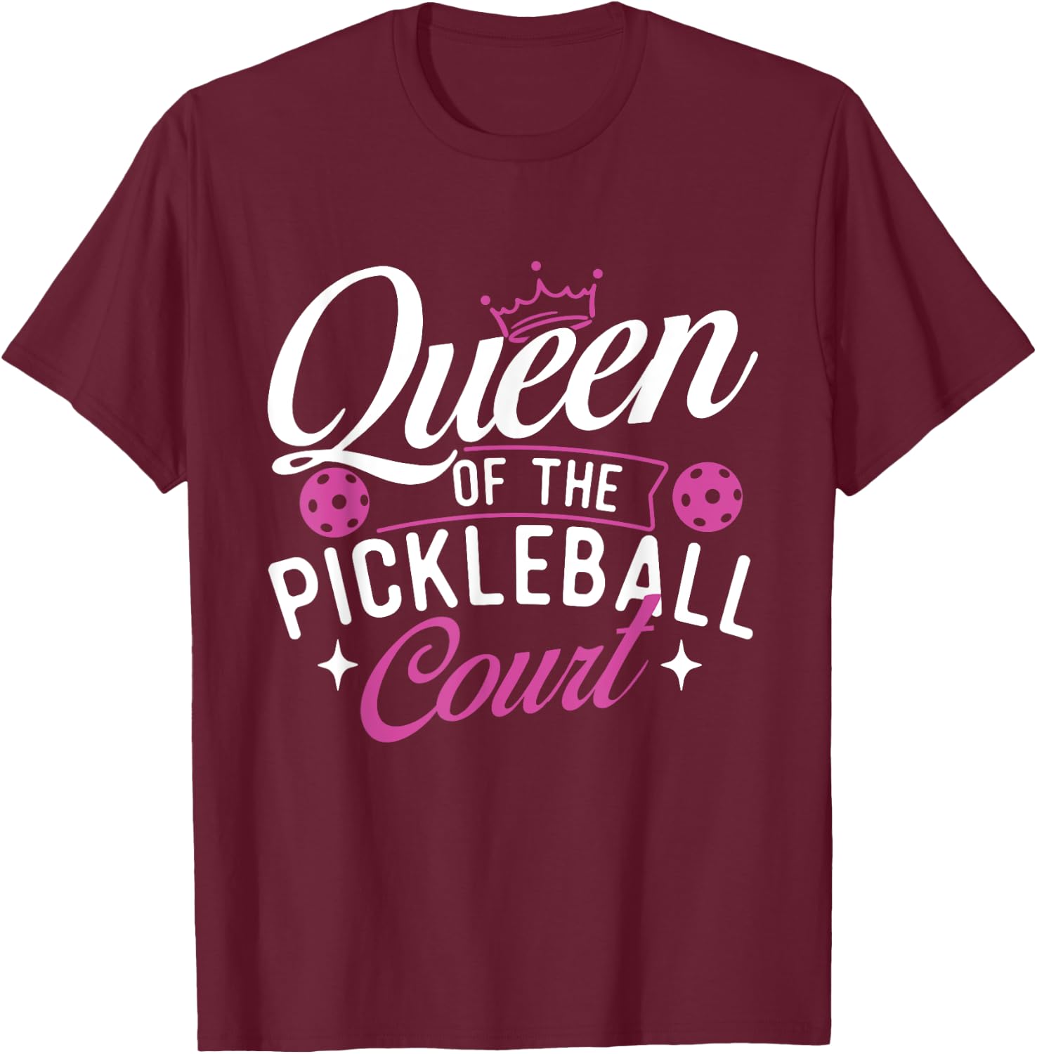 Queen Of The Pickleball Court - Pickleballers Sports Lover T-Shirt - T-Shirt | Maroon