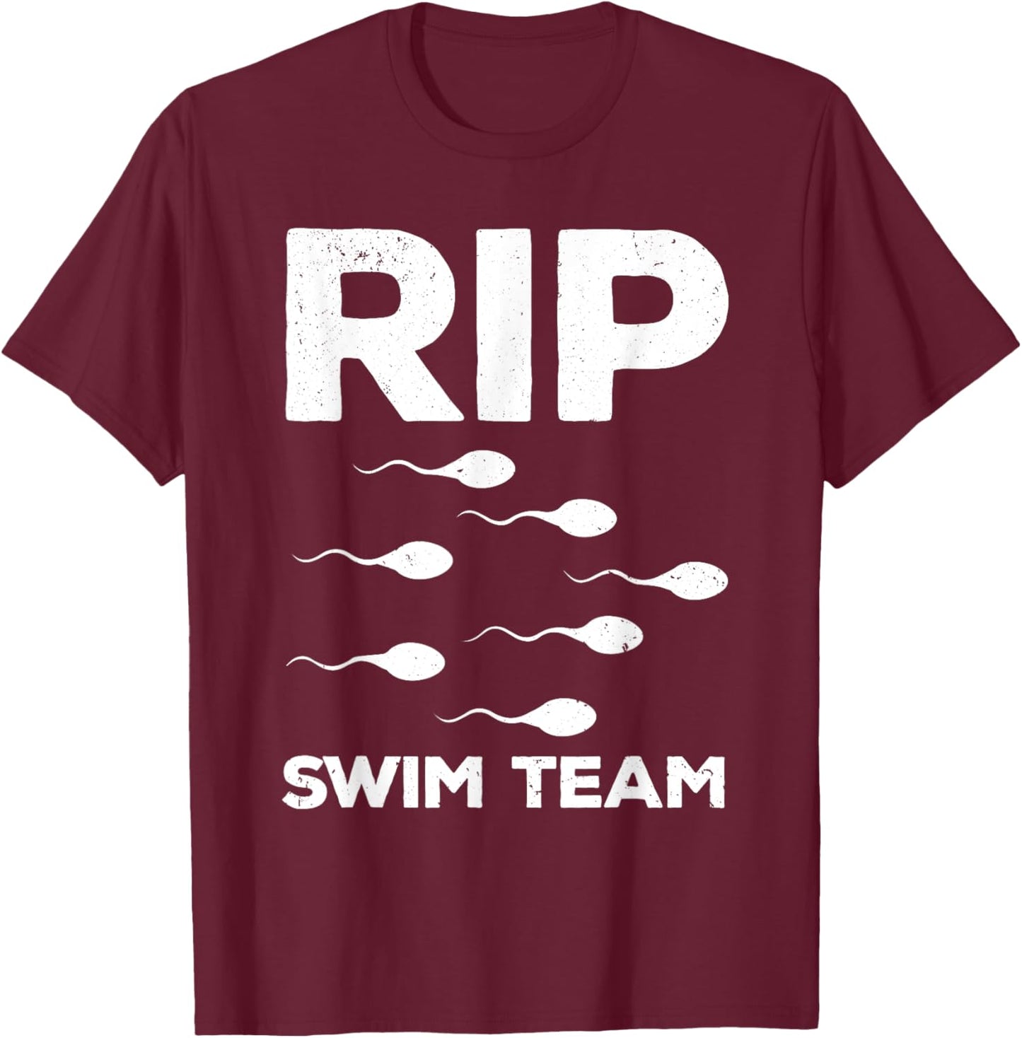 Funny Vasectomy Dad RIP Swim Team Baby Maker T-Shirt - T-Shirt | Maroon