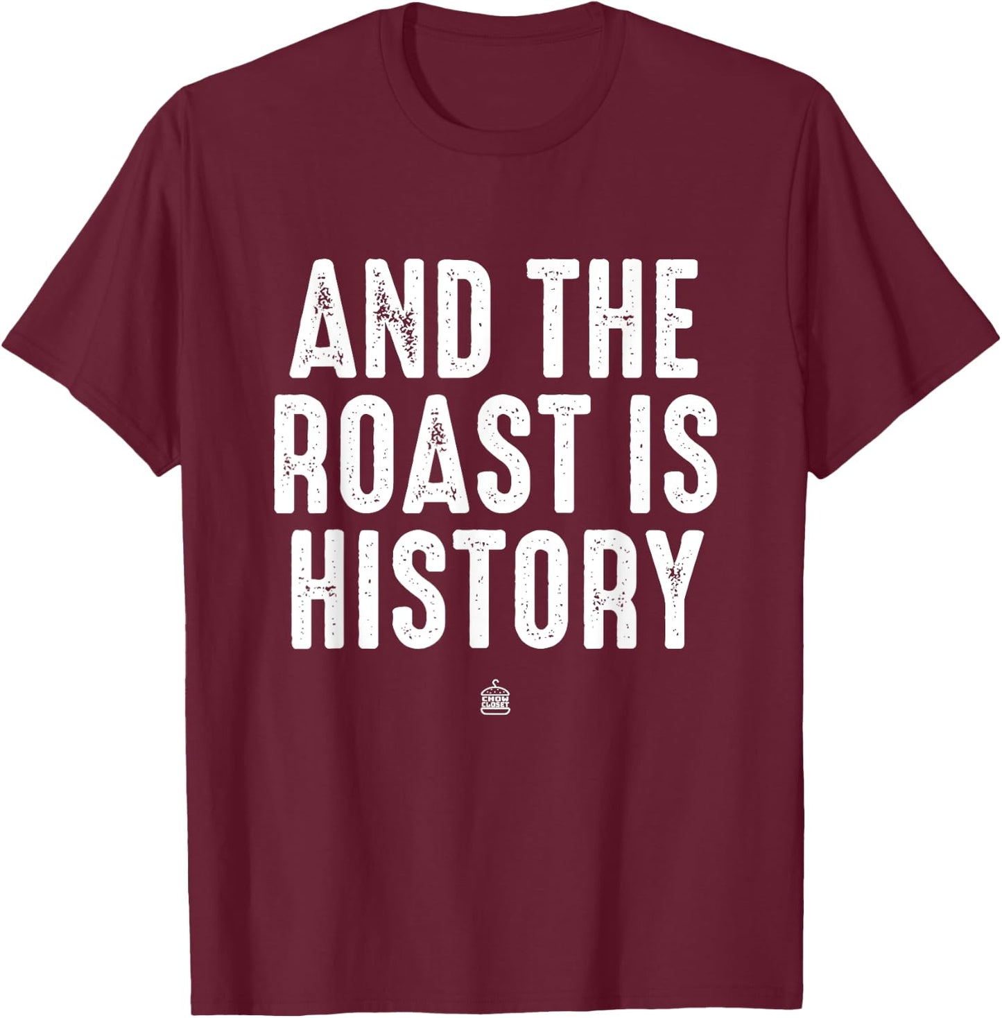 And The Roast Is History Punsgiving.Funny Group T-Shirt - T-Shirt | Maroon