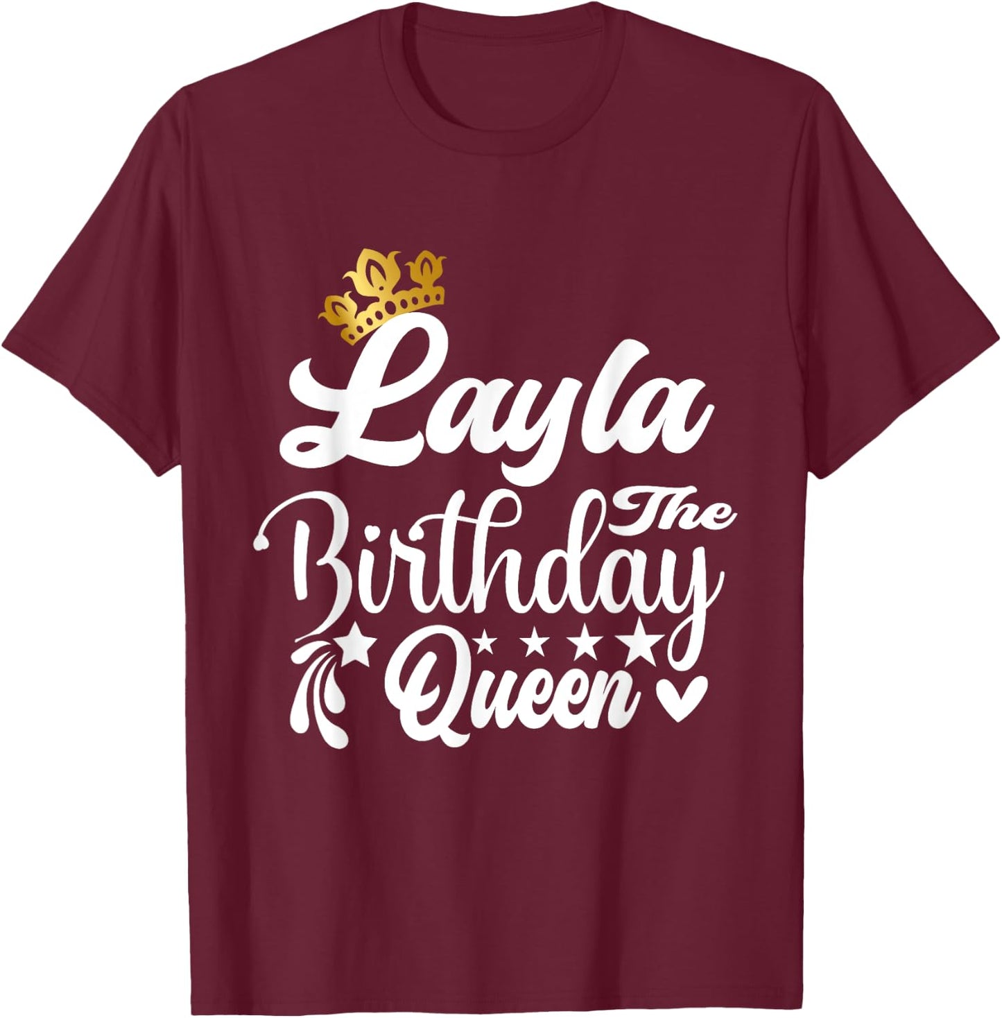 Layla The Birthday Queen Happy Birthday Shirt T-Shirt - T-Shirt | Maroon