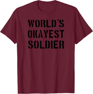 World's Okayest Soldier T-Shirt - T-Shirt | Maroon