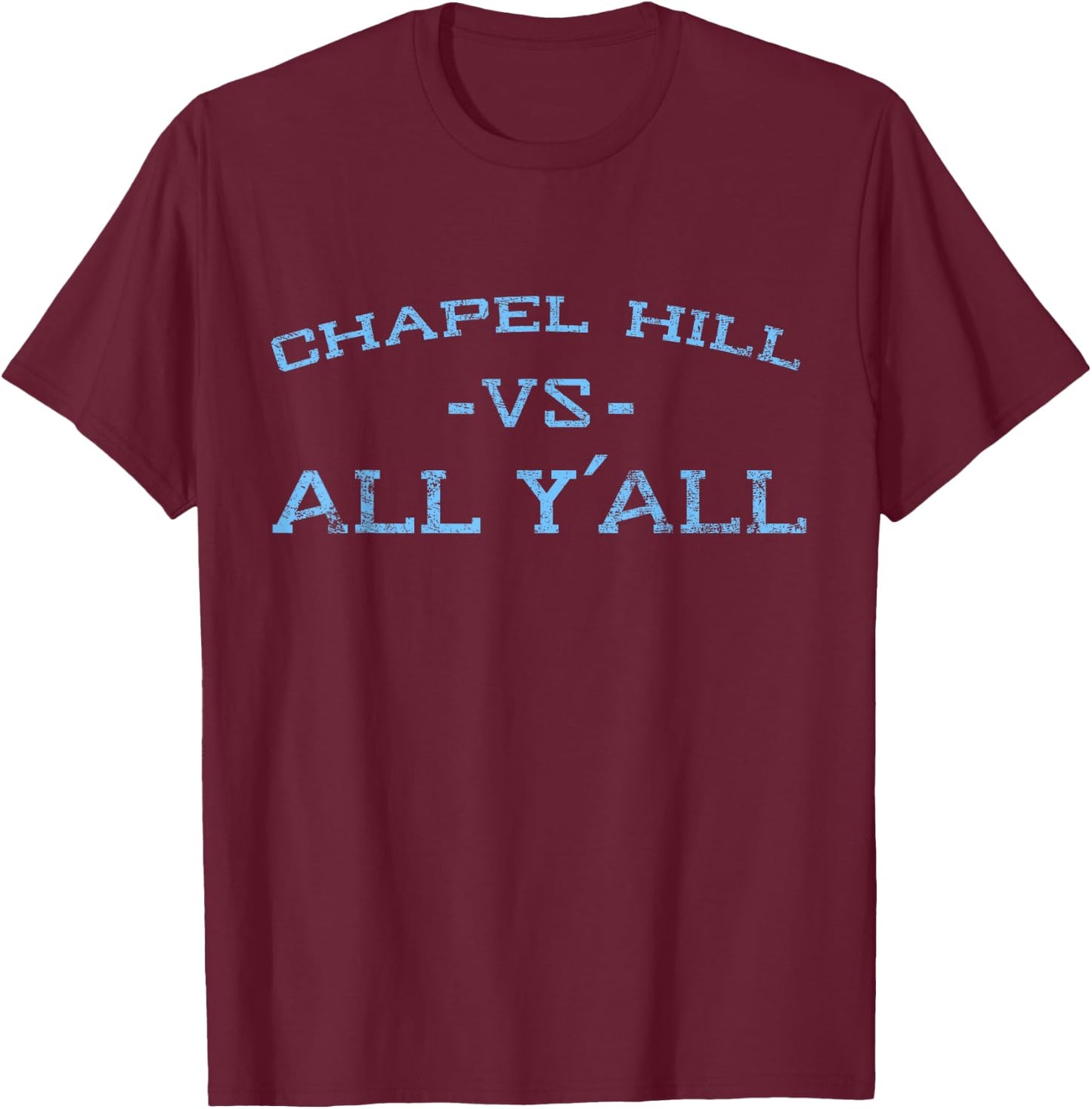 Chapel Hill vs All Yall for Y'All in Carolina Vintage T-Shirt - T-Shirt | Maroon