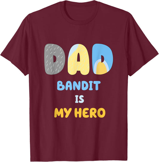 Funny Dad Shirt Bandit is My Hero T-Shirt - T-Shirt | Maroon