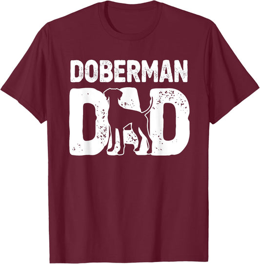 Funny Doberman Dad Dog Dobie Lover Doberman Owner Dog Father T-Shirt - T-Shirt | Maroon