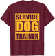 Dog Handler Training Service Dog Trainer T-Shirt - T-Shirt | Maroon