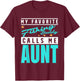 My Favorite Fishing Buddy Calls Me Aunt, Fishing Buddy Aunt T-Shirt - T-Shirt | Maroon
