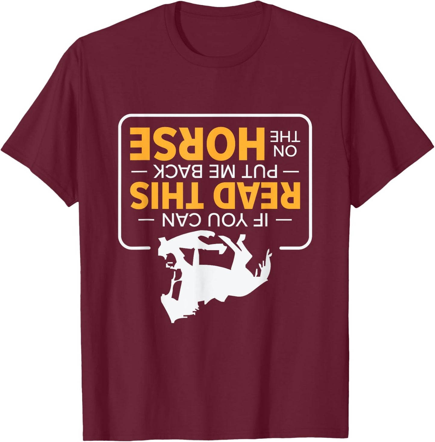 If You Can Read This Put Me Back On The Horse Rodeo Cowboy T-Shirt - T-Shirt | Maroon