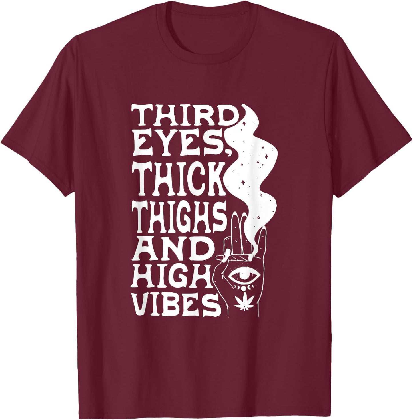 Third Eyes Thick Thighs And High Vibes Apparel T-Shirt - T-Shirt | Maroon