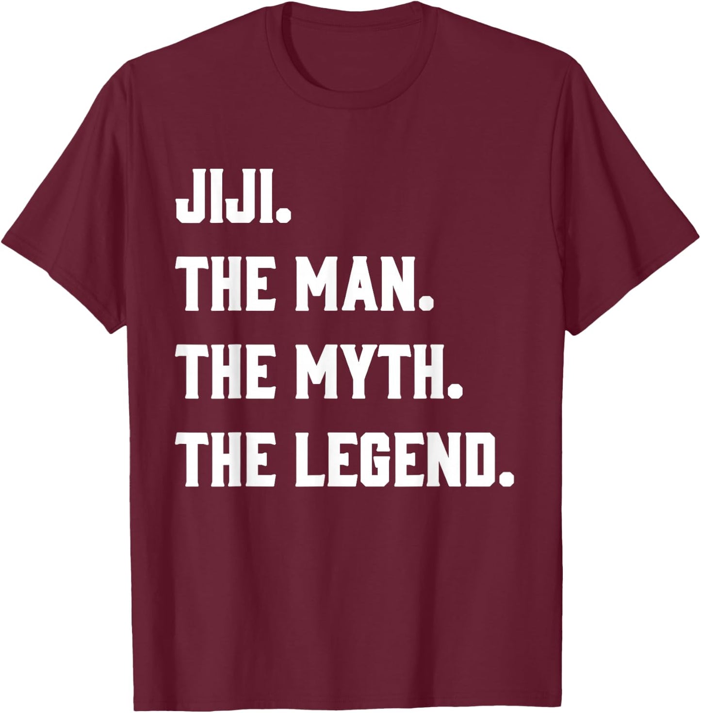 Jiji, the Man, the Myth, the Legend T-Shirt - T-Shirt | Maroon