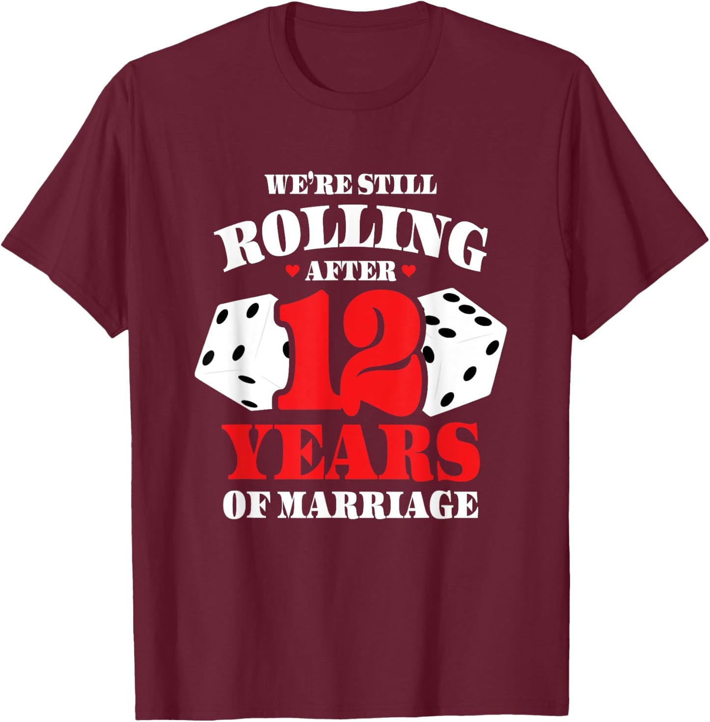Couples Married 12 Years - Funny 12th Wedding Anniversary T-Shirt - T-Shirt | Maroon