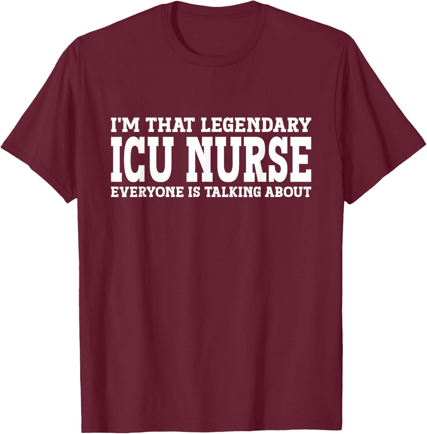 ICU Nurse Job Title Employee Funny Worker ICU Nurse T-Shirt - T-Shirt | Maroon