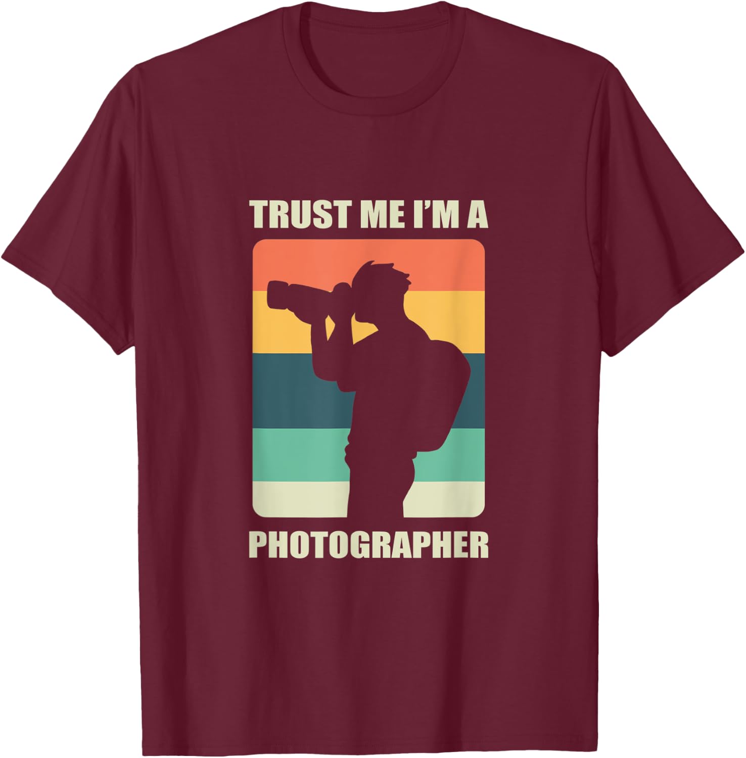 Trust Me I'm A Photographer / Photography Camera Retro Gift T-Shirt - T-Shirt | Maroon