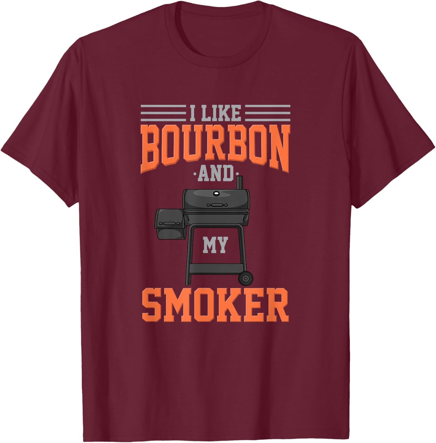 I Like Bourbon and my Smoker T-Shirt - T-Shirt | Maroon