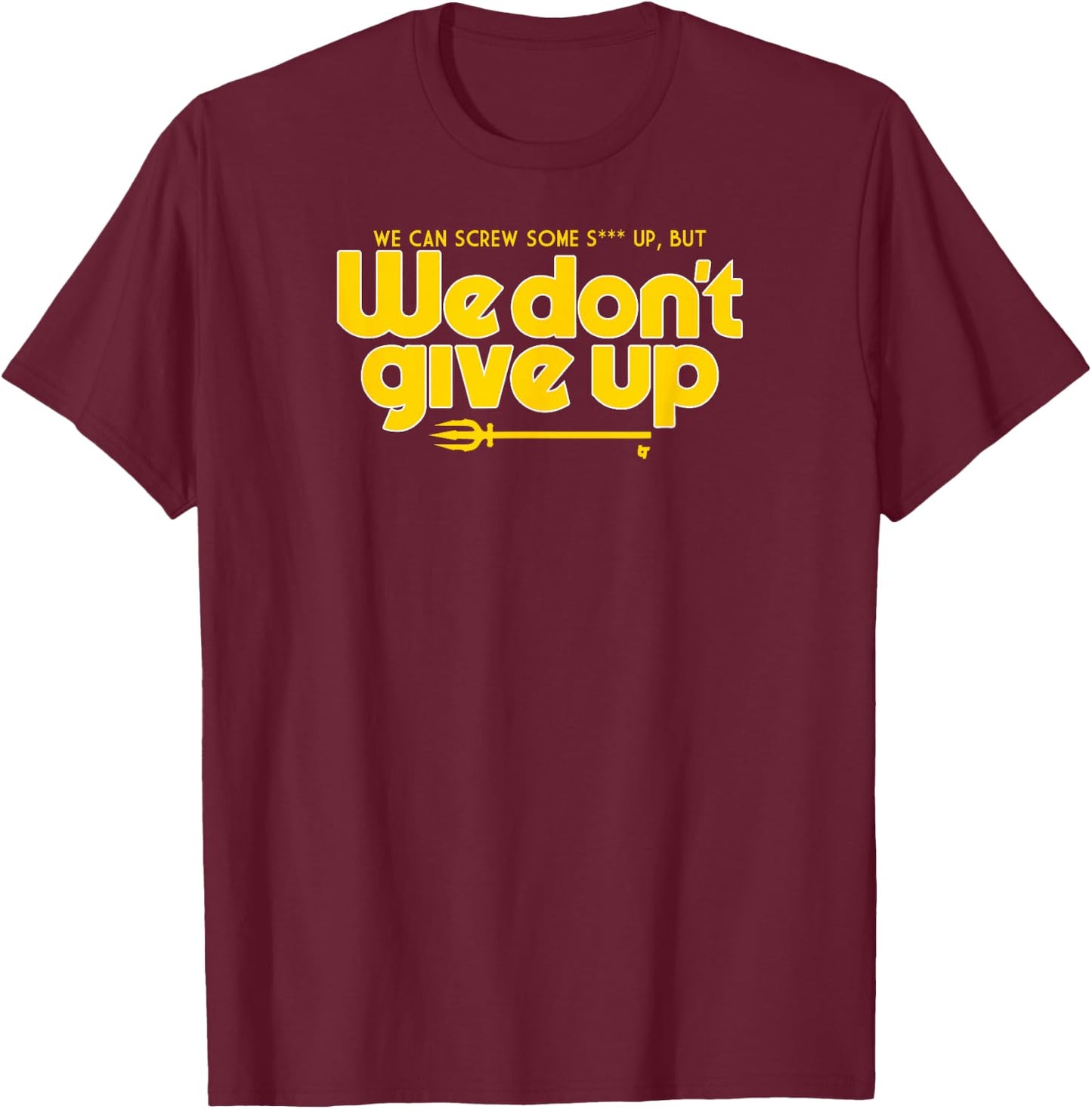 We Don't Give Up - Seattle Baseball T-Shirt - T-Shirt | Maroon