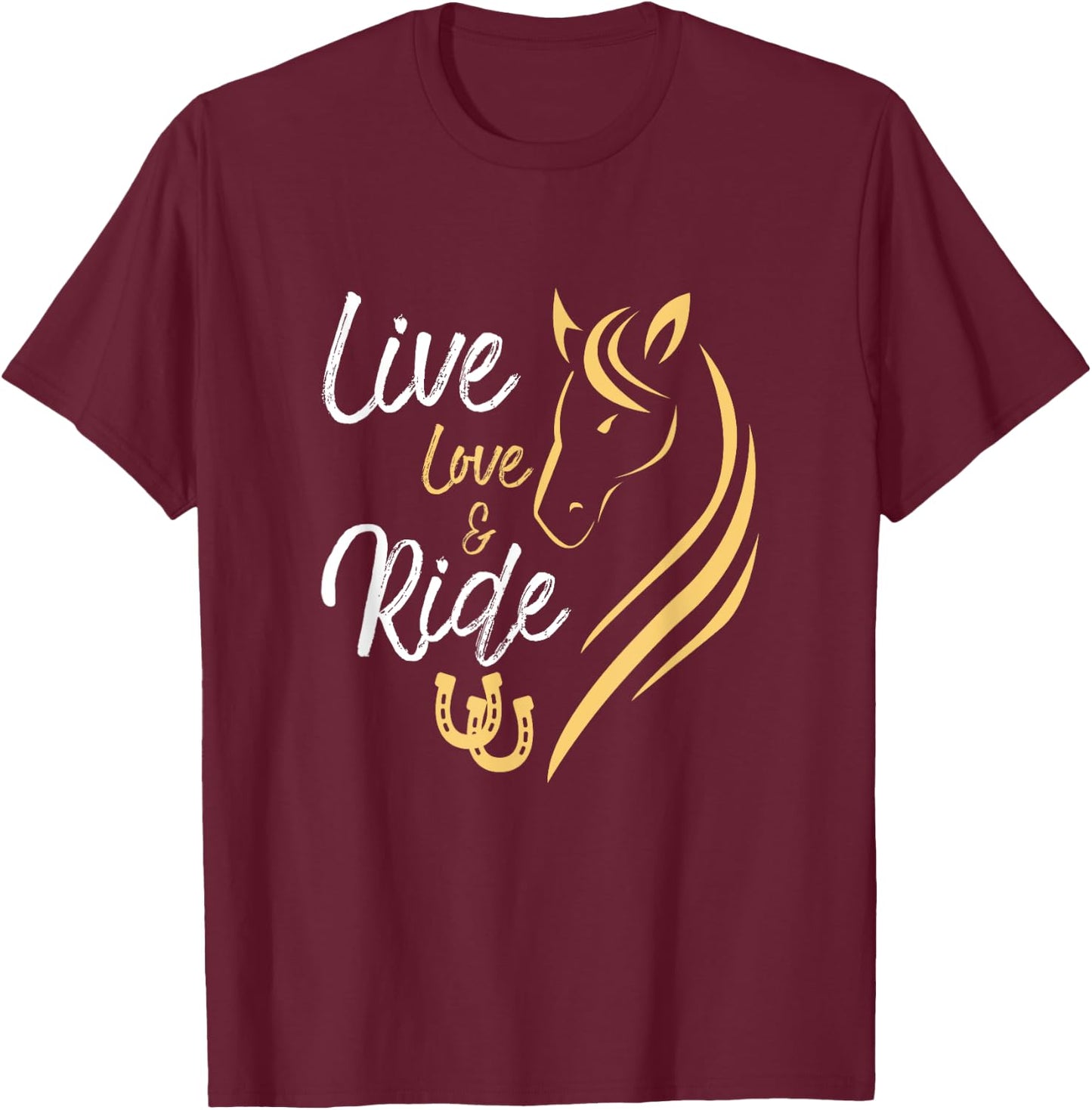 Live Love And Ride Horse Equestrian Rider Horses Farmer T-Shirt - T-Shirt | Maroon