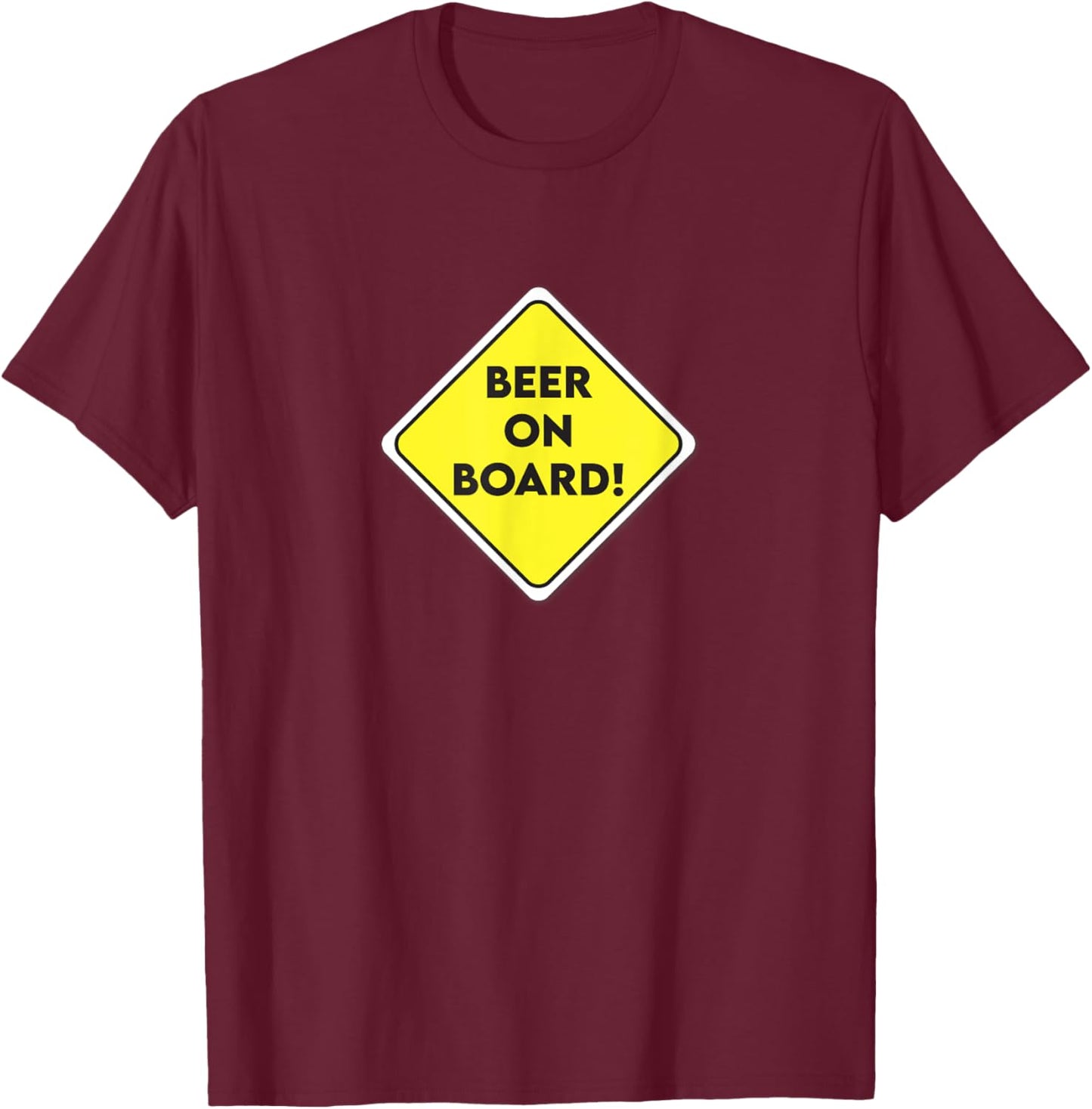 Beer on Board Sign T-Shirt - T-Shirt | Maroon