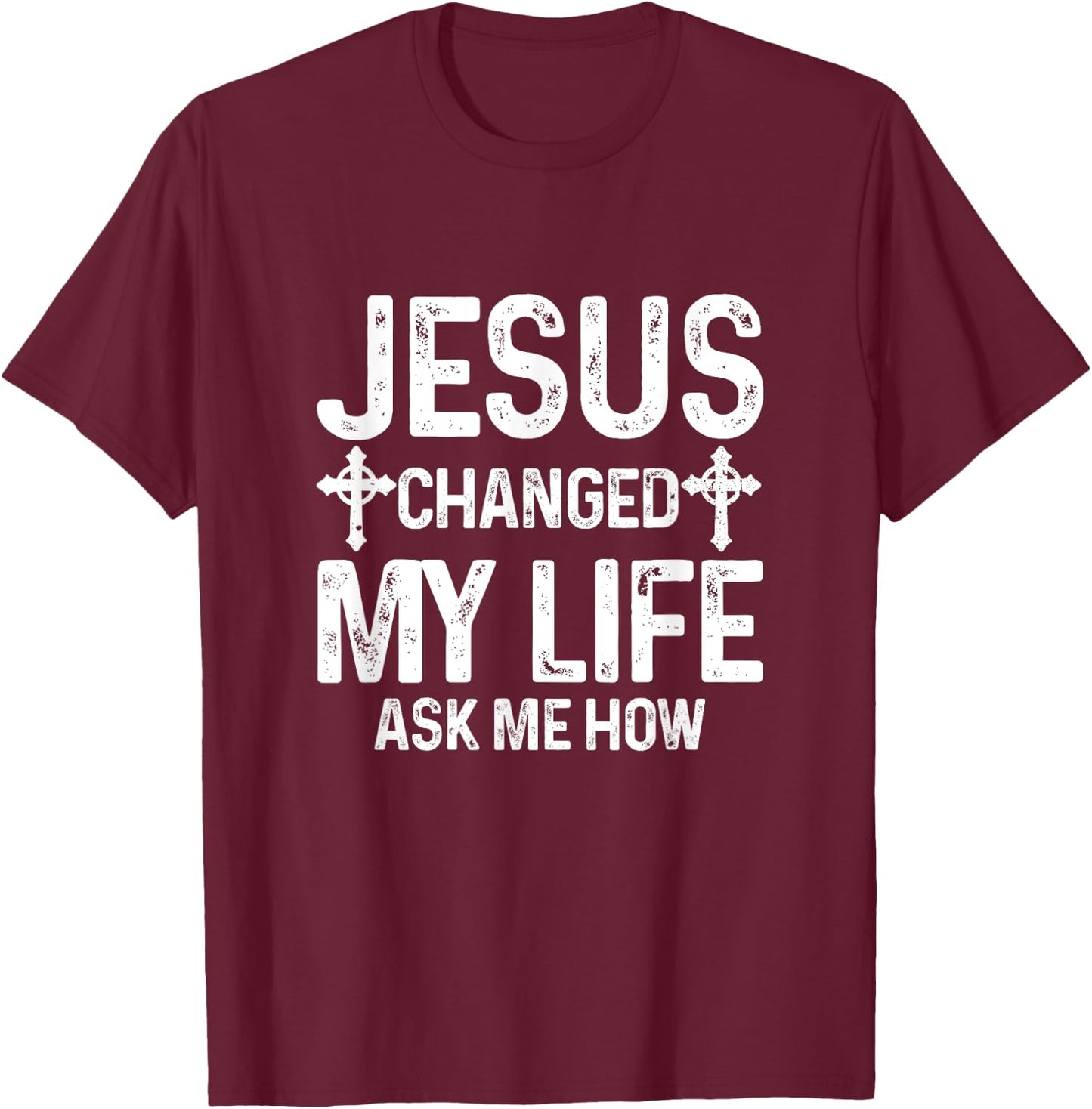 Jesus Changed My Life Asked Me How Christ Saves Christian T-Shirt - T-Shirt | Maroon