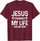 Jesus Changed My Life Asked Me How Christ Saves Christian T-Shirt - T-Shirt | Maroon