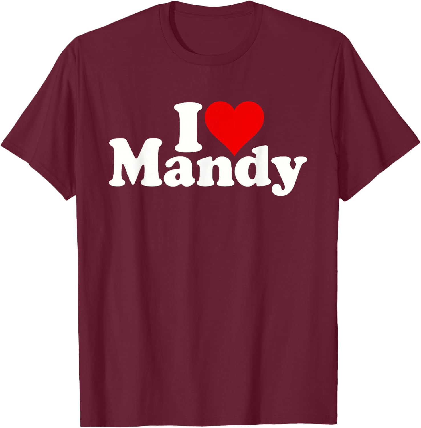 I Love Heart Mandy Amanda T-Shirt - T-Shirt | Maroon