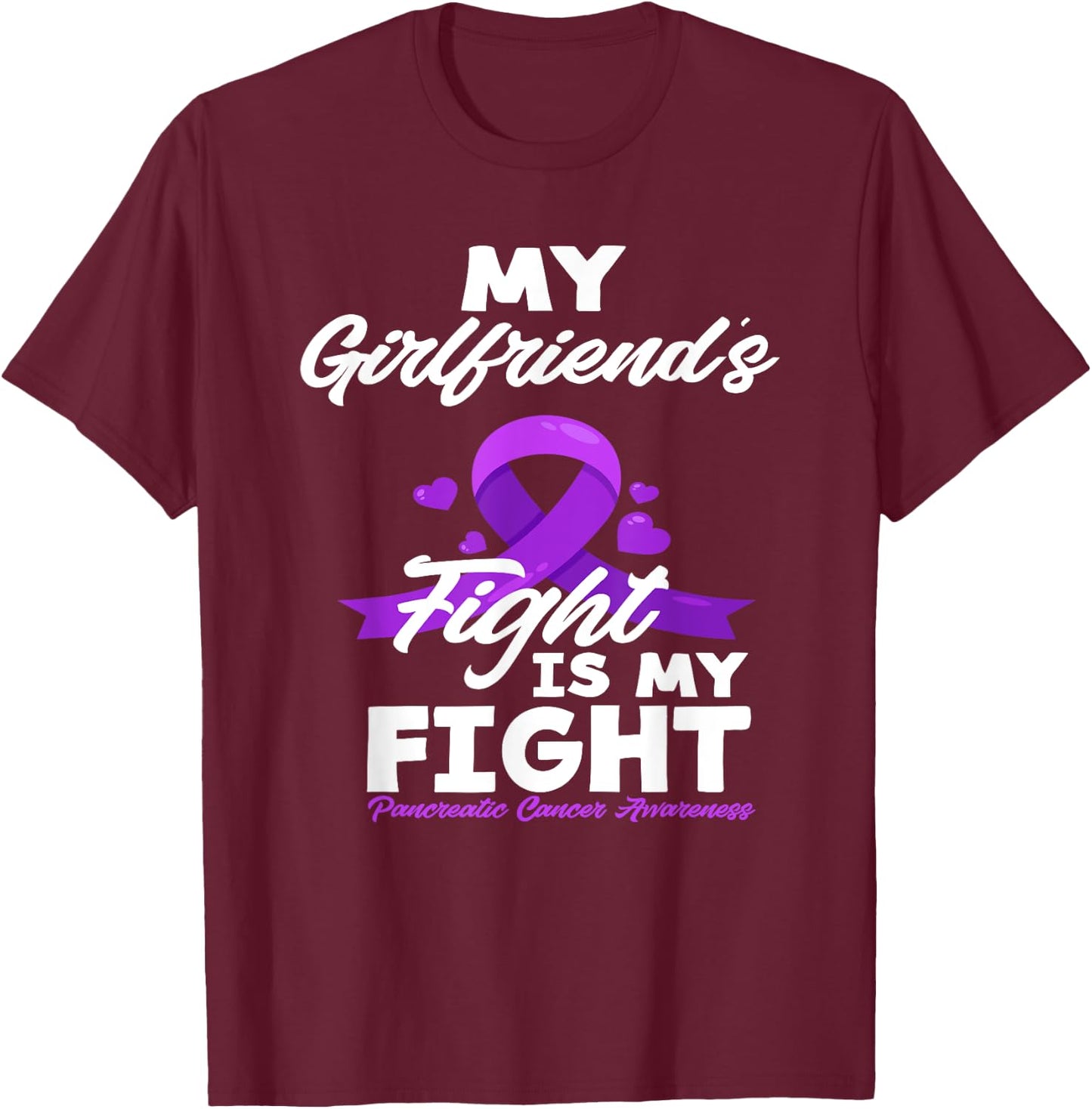 Girlfriend's Fight Is My Fight Pancreatic Cancer Awareness T-Shirt - T-Shirt | Maroon