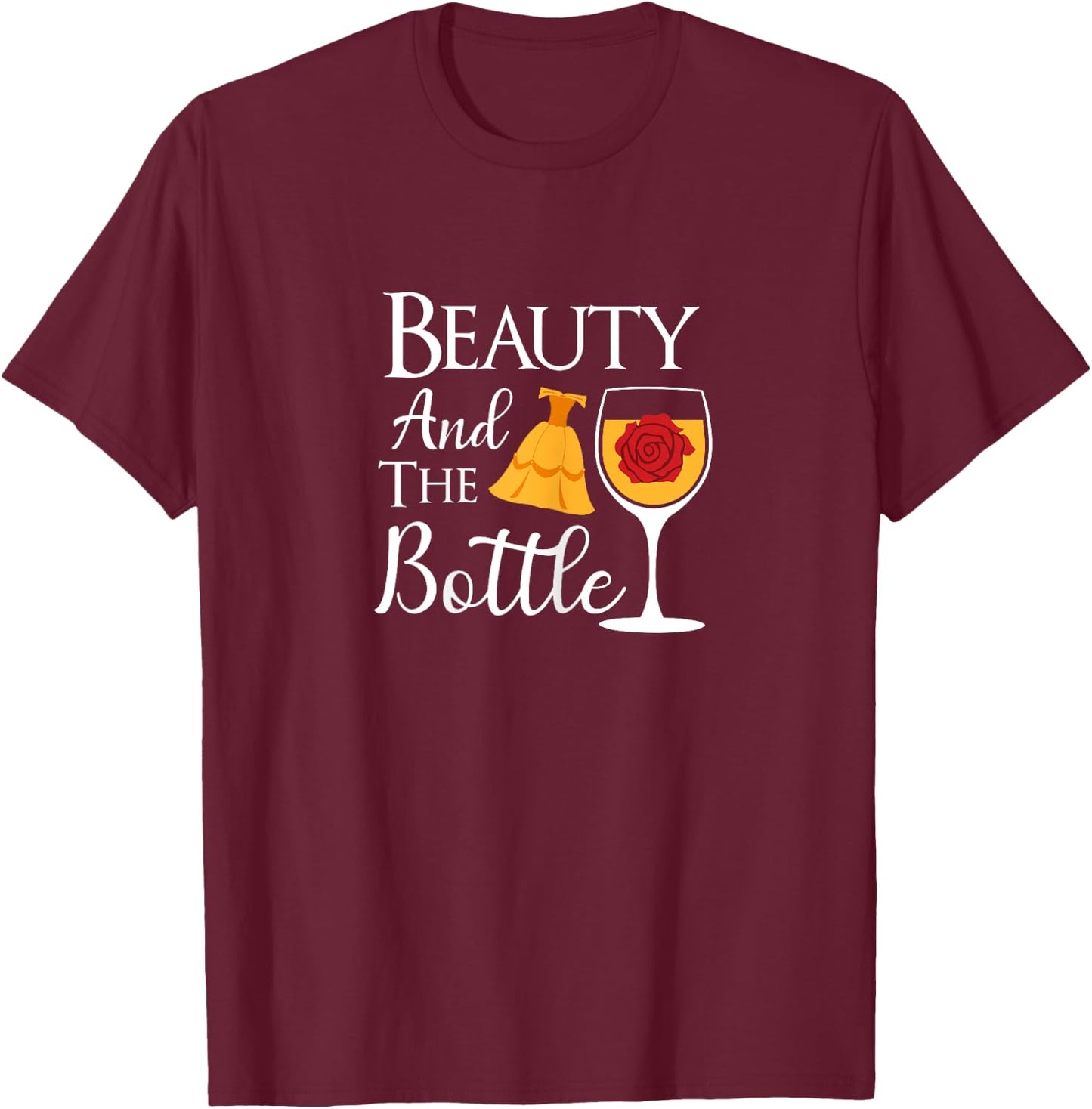 Beauty and the Bottle Best Gift Drinker T-Shirt - T-Shirt | Maroon