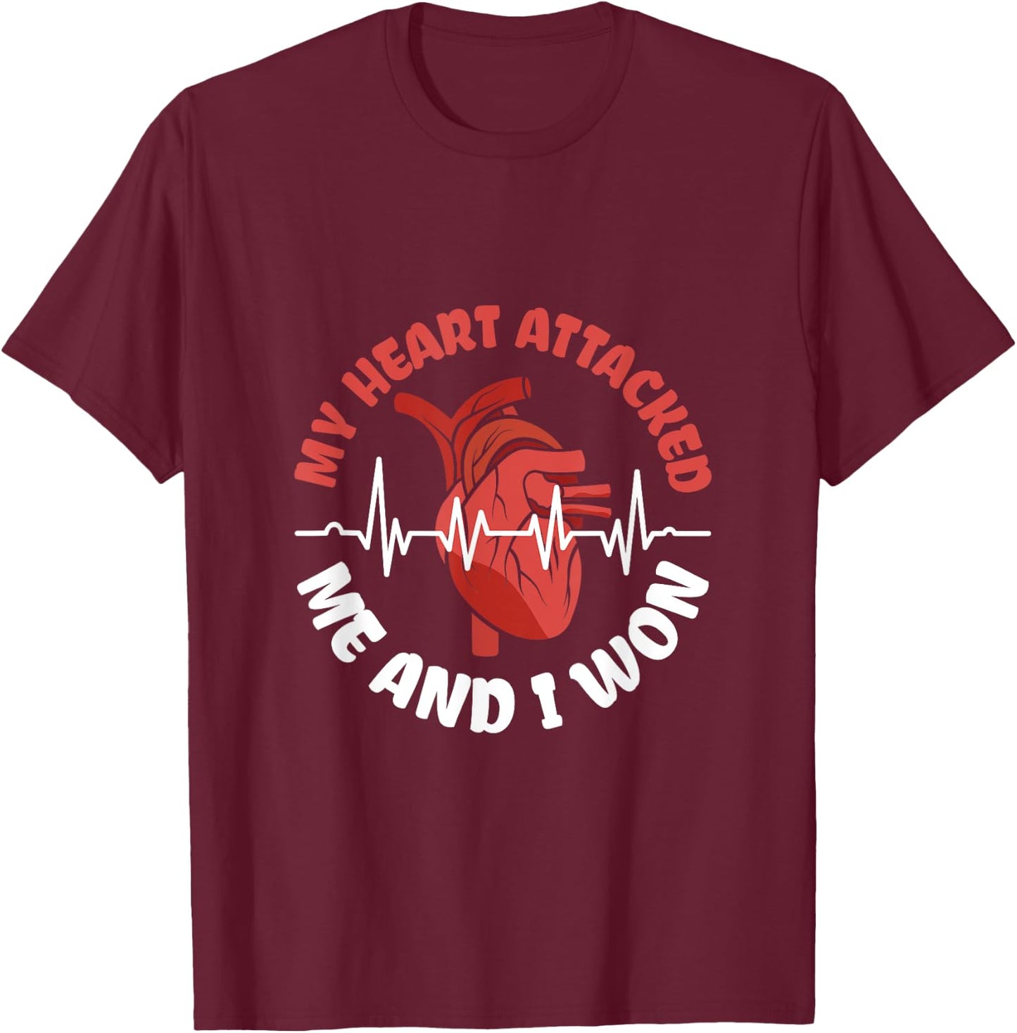 My Heart attacked me and I won - Heart Attack Survivor T-Shirt - T-Shirt | Maroon