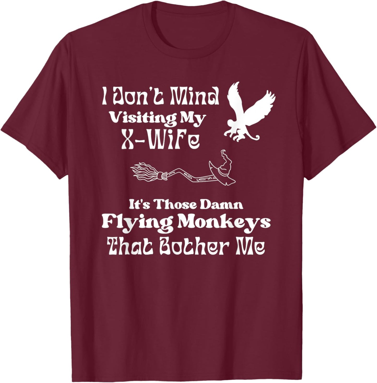 X-Wife Humor for Newly Divorced Man X-Husband Witch Theme T-Shirt - T-Shirt | Maroon