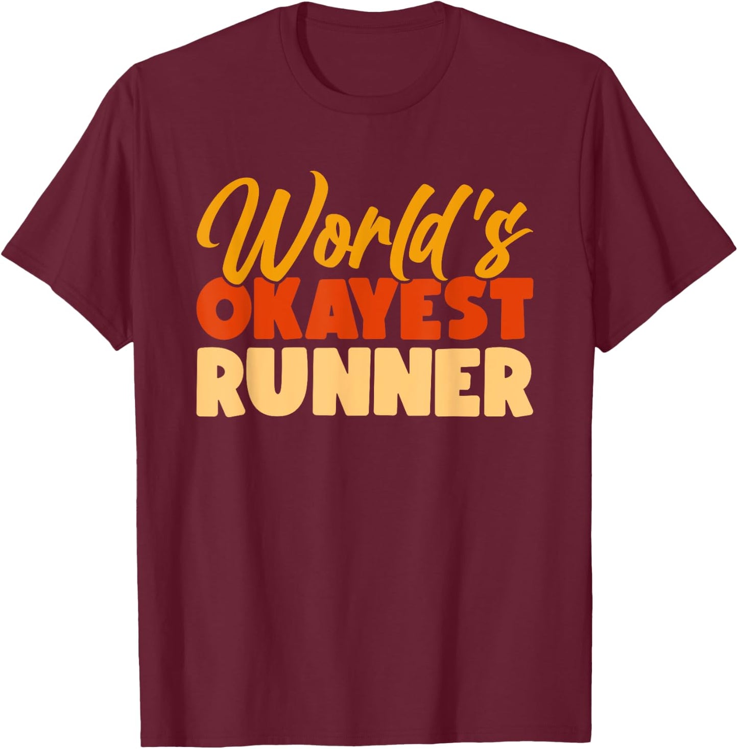World's Okayest Runner T-Shirt - T-Shirt | Maroon
