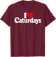 I Heart Love Caturdays Cats and Saturdays T-Shirt - T-Shirt | Maroon