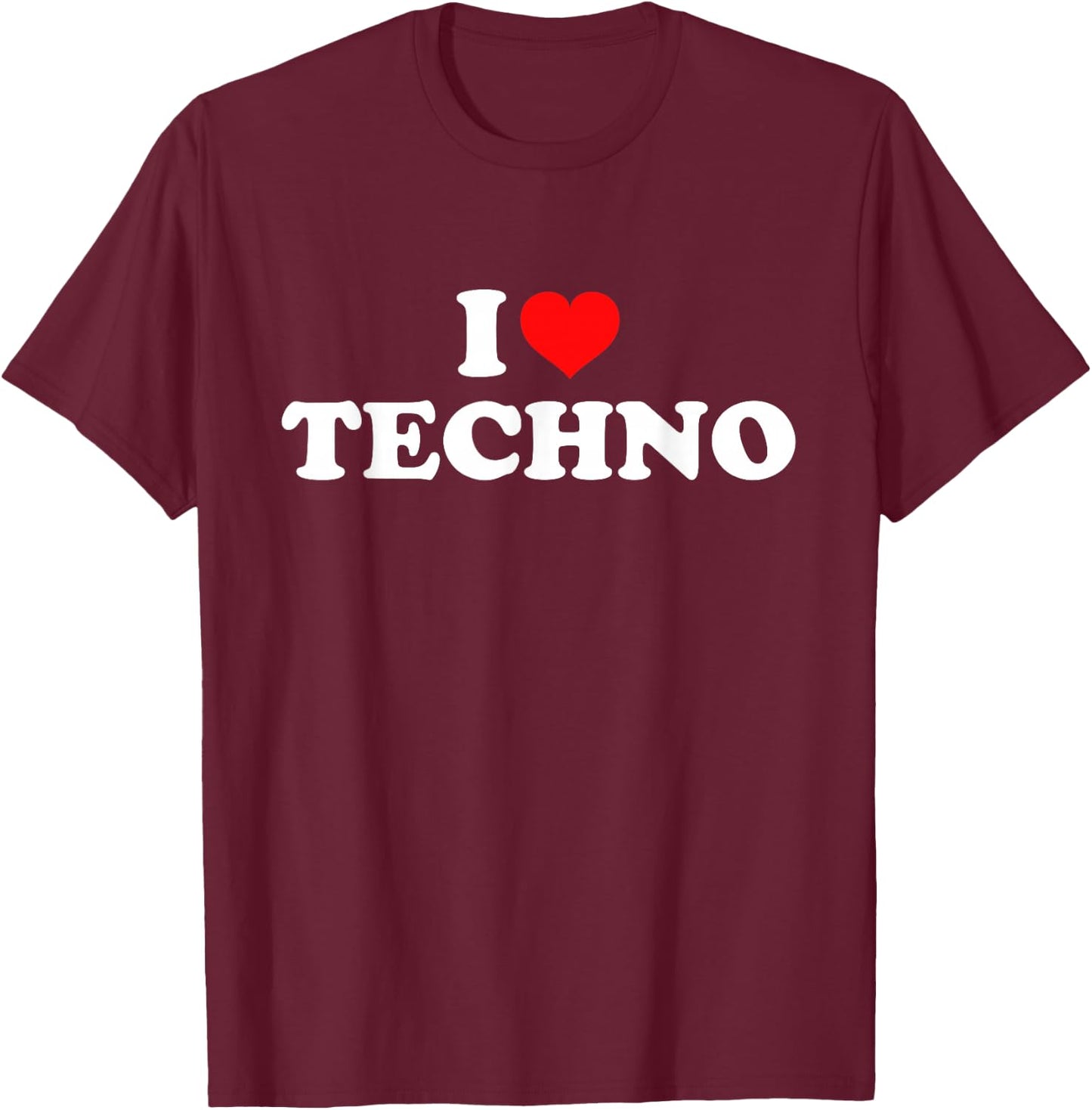 I Love (Heart) Techno T-Shirt - T-Shirt | Maroon
