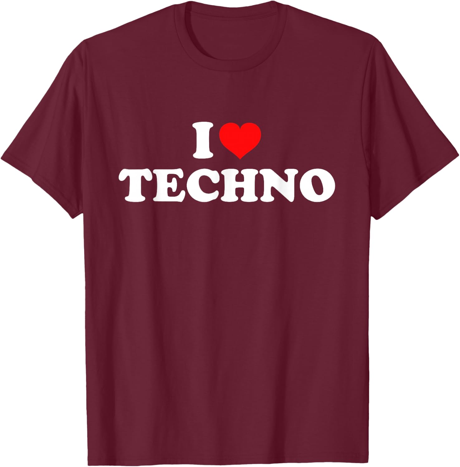 I Love (Heart) Techno T-Shirt - T-Shirt | Maroon