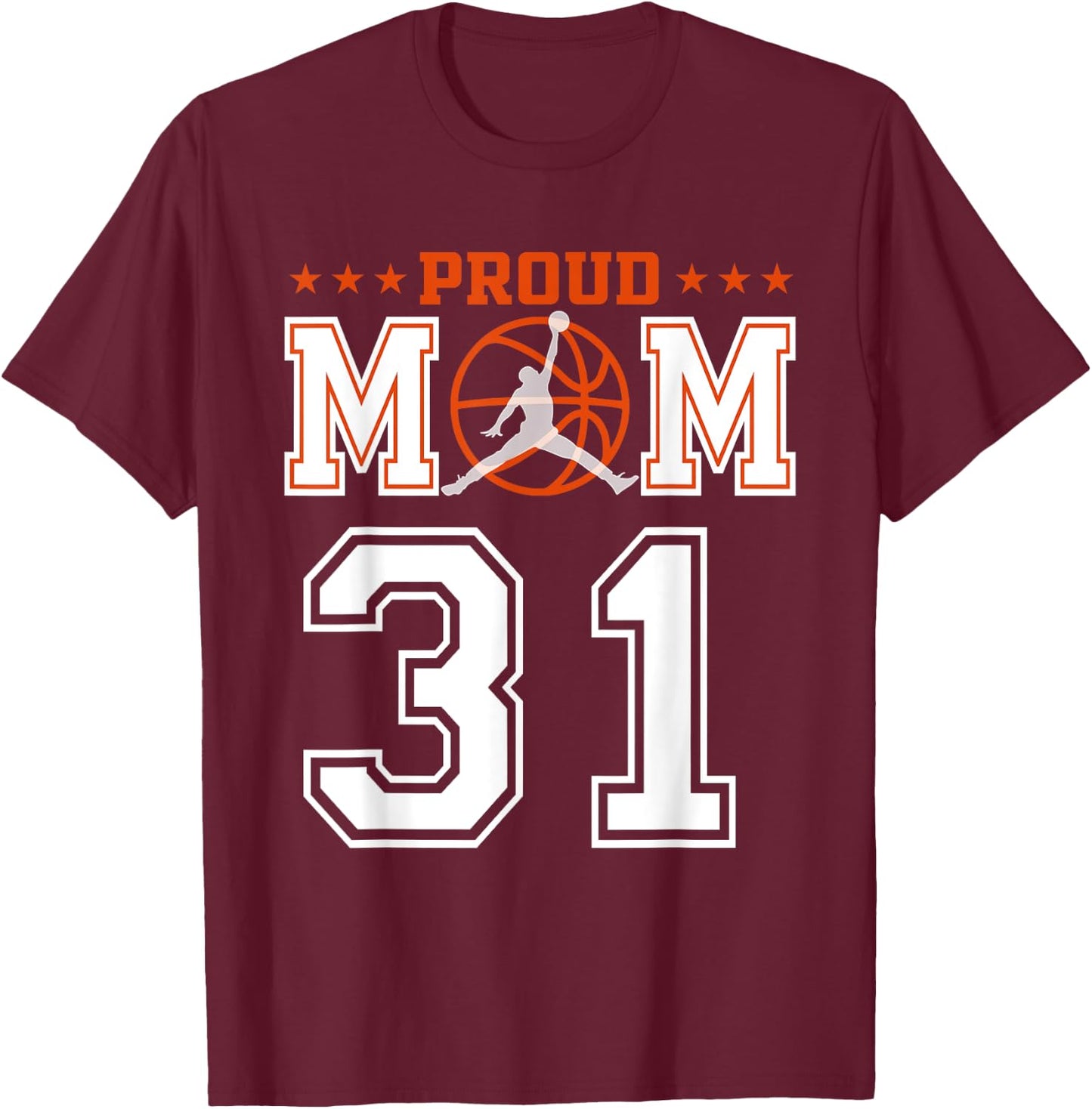 Custom Number 31 Proud Basketball Mom Personalized Sport Lov T-Shirt - T-Shirt | Maroon