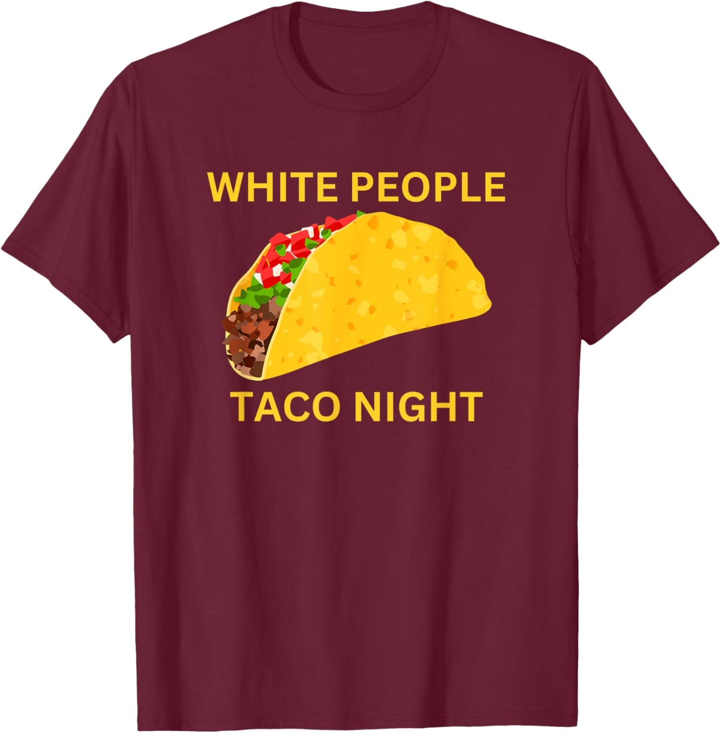 Funny White People Taco Night T-Shirt - T-Shirt | Maroon