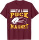 Hockey I'm A Puck Magnet T-Shirt - T-Shirt | Maroon
