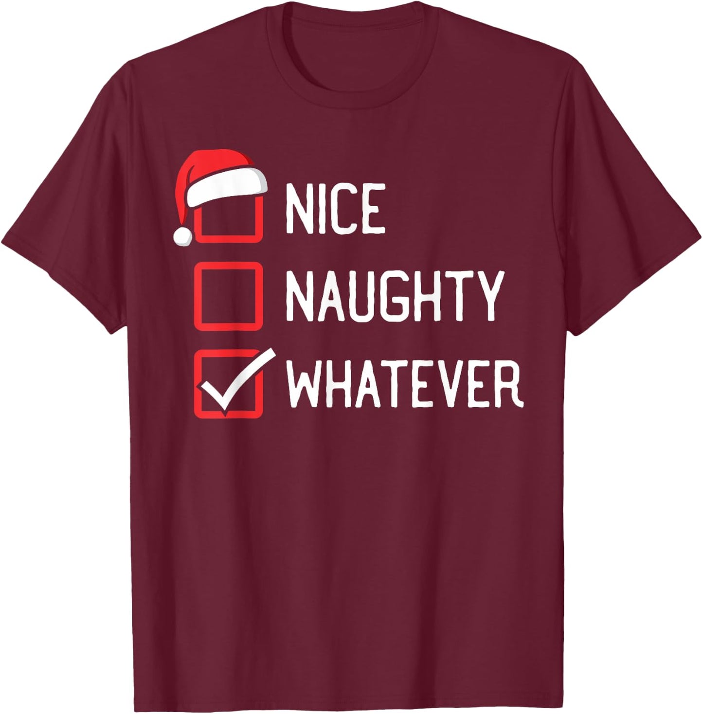 The List Group Family Matching Shirts By HumorPack Nice Naughty List Whatever Christmas T-Shirt - T-Shirt | Maroon