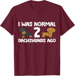 I Was Normal 2 Dachshunds Ago Dachshund Dog Owner Men Women Girls Kids T-Shirt - T-Shirt | Maroon