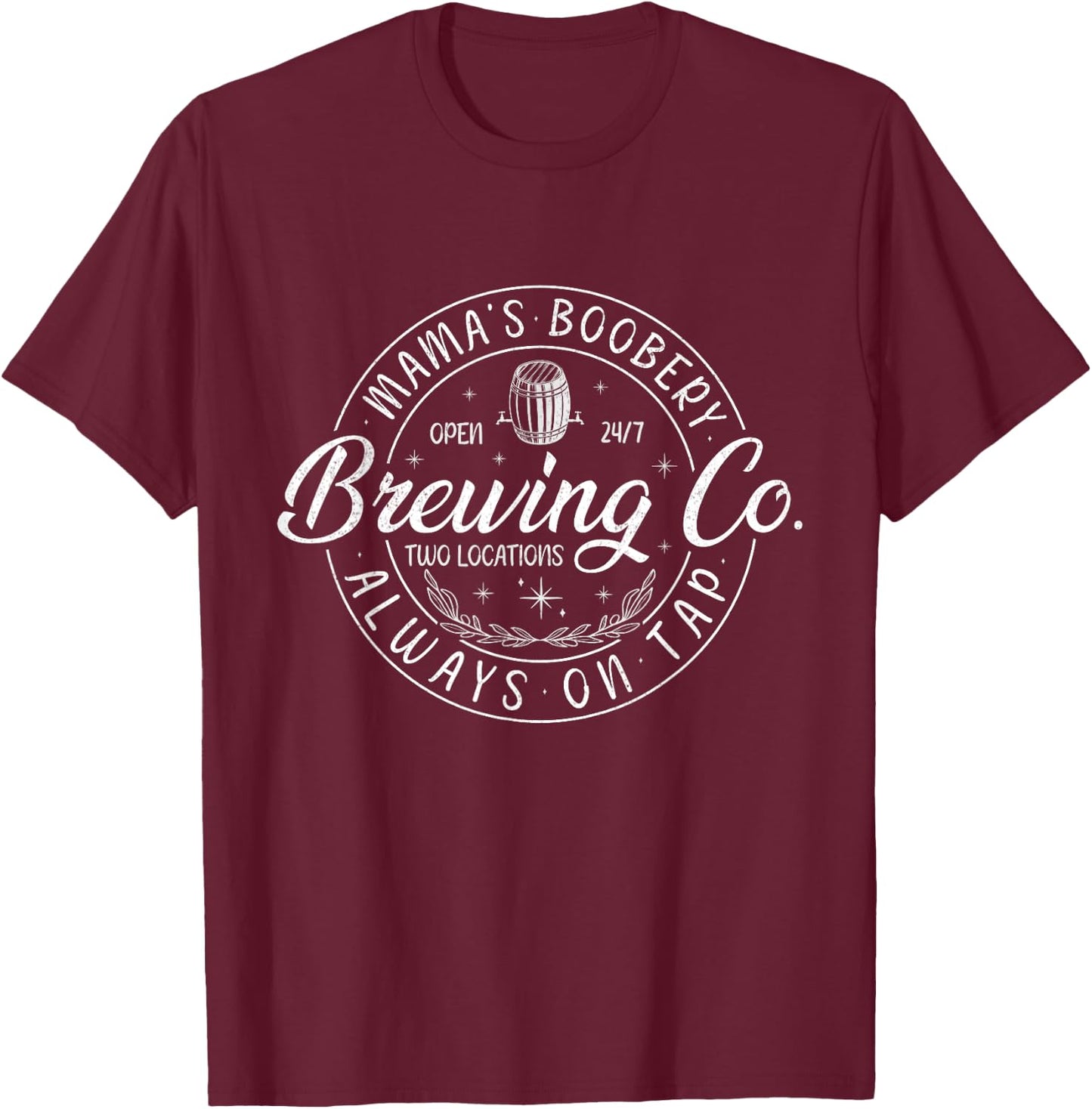 Mama's Boobery Breastfeeding Brewery New Mom Life Brewing Co T-Shirt - T-Shirt | Maroon