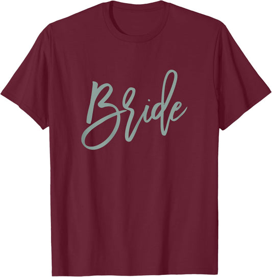 Bride Sage Green For Bachelorette Party T-Shirt - T-Shirt | Maroon