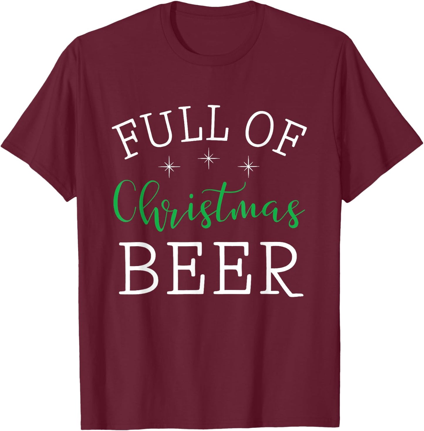 Full Of Christmas Beer And Christmas Cheer Couple Matching T-Shirt - T-Shirt | Maroon