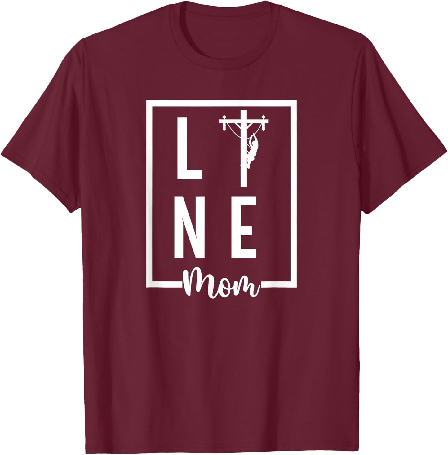 Line Mom Lineman Mom Of A Lineman Mama Line Mother T-Shirt - T-Shirt | Maroon