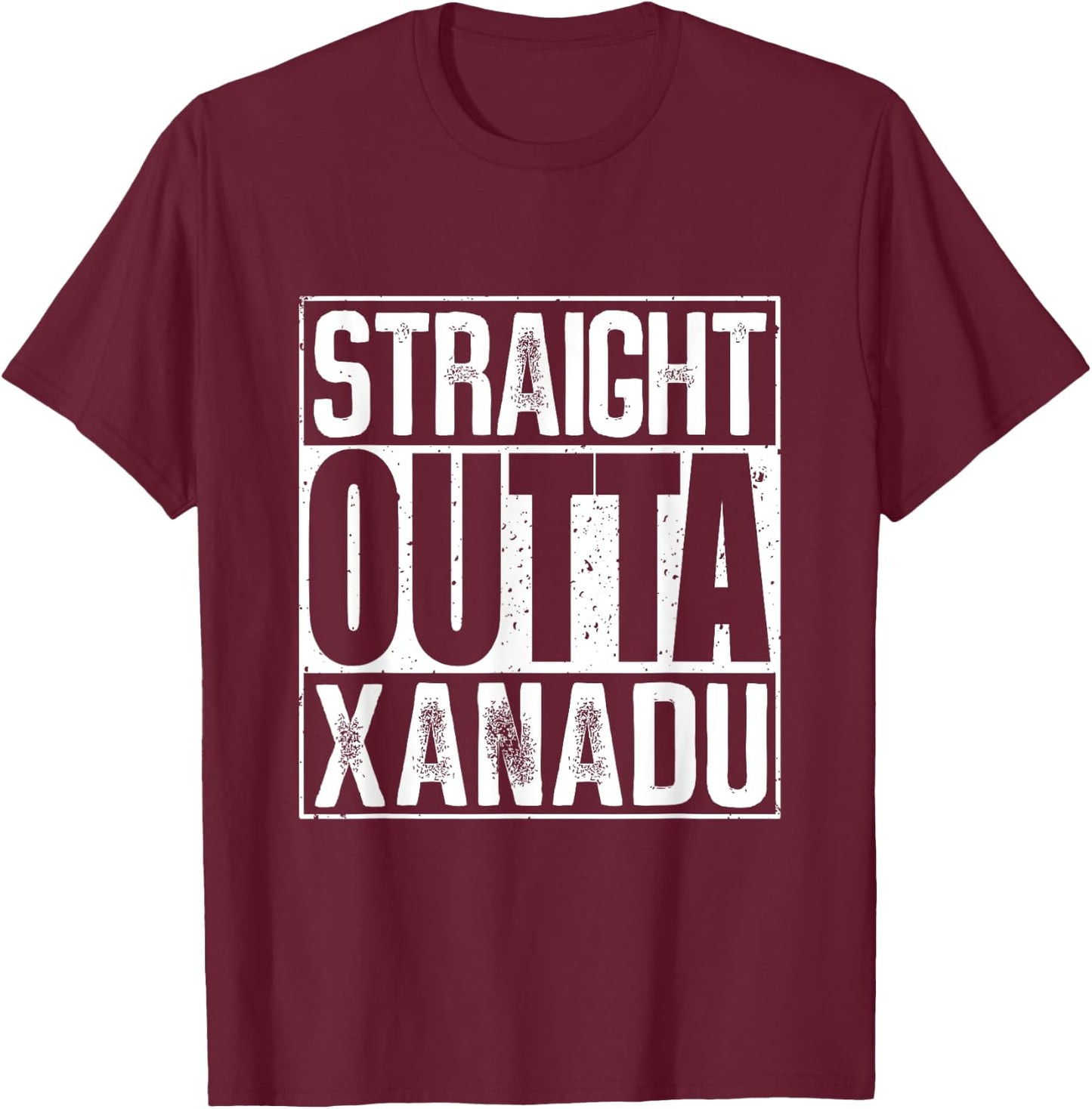 Straight Outta Xanadu T-Shirt - T-Shirt | Maroon