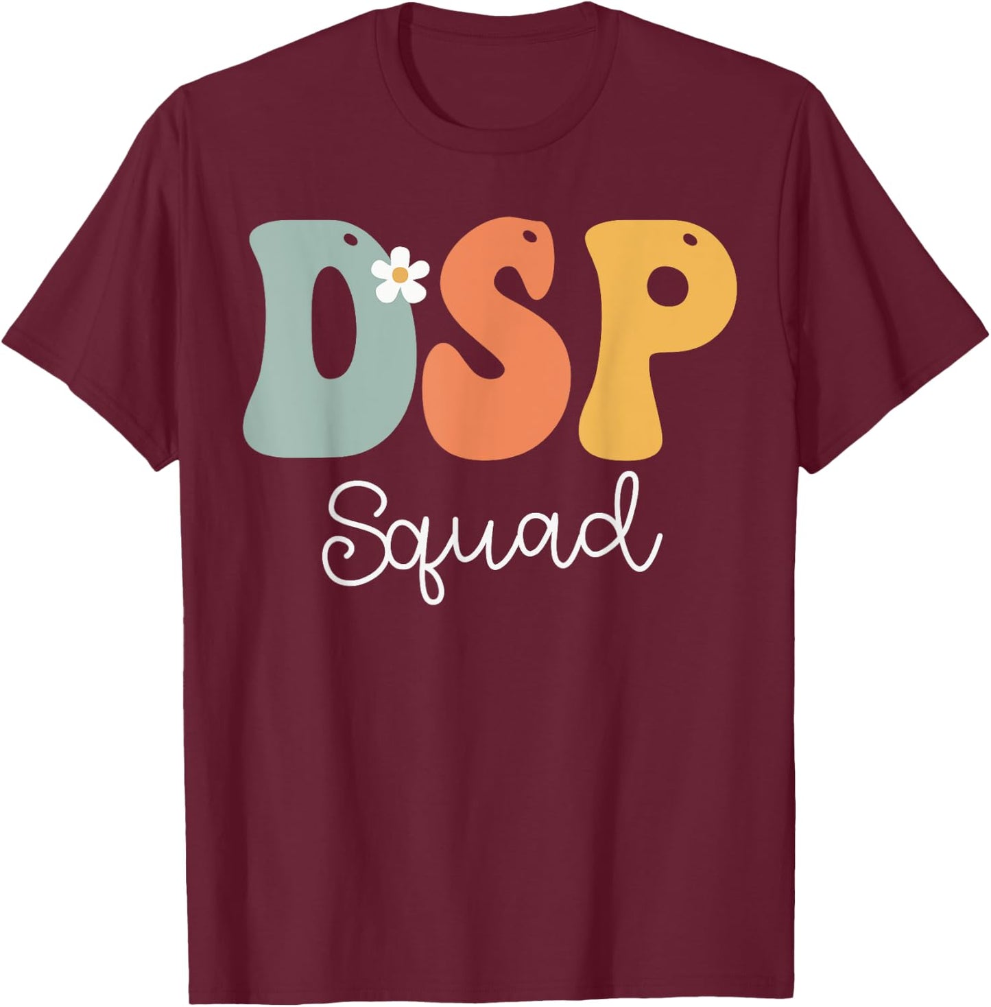DSP Direct Support Staff Squad Week Groovy Appreciation Day T-Shirt - T-Shirt | Maroon