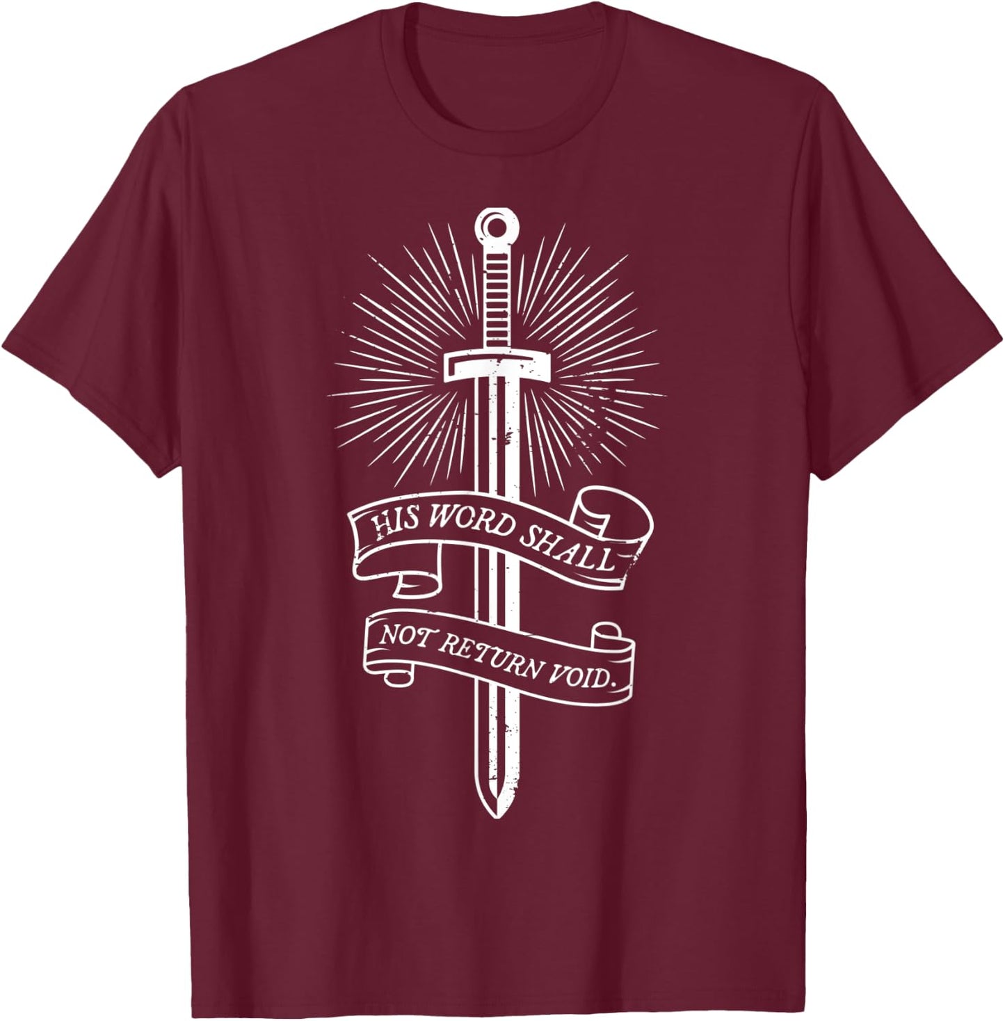 His Word Shall Not Return Void - Isaiah 55:11 T-Shirt - T-Shirt | Maroon