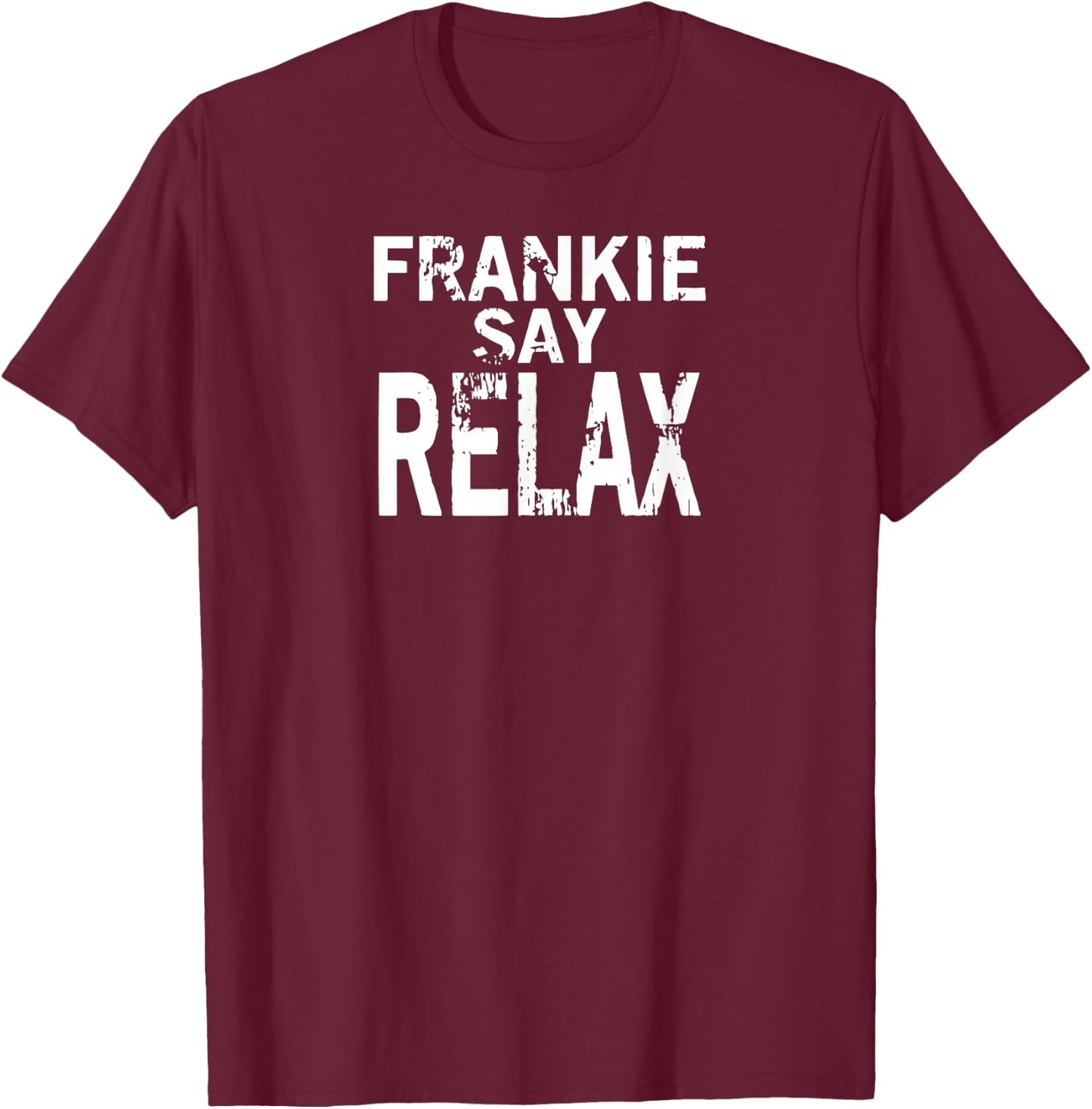 Frankie Say Relax Bold type T-Shirt - T-Shirt | Maroon