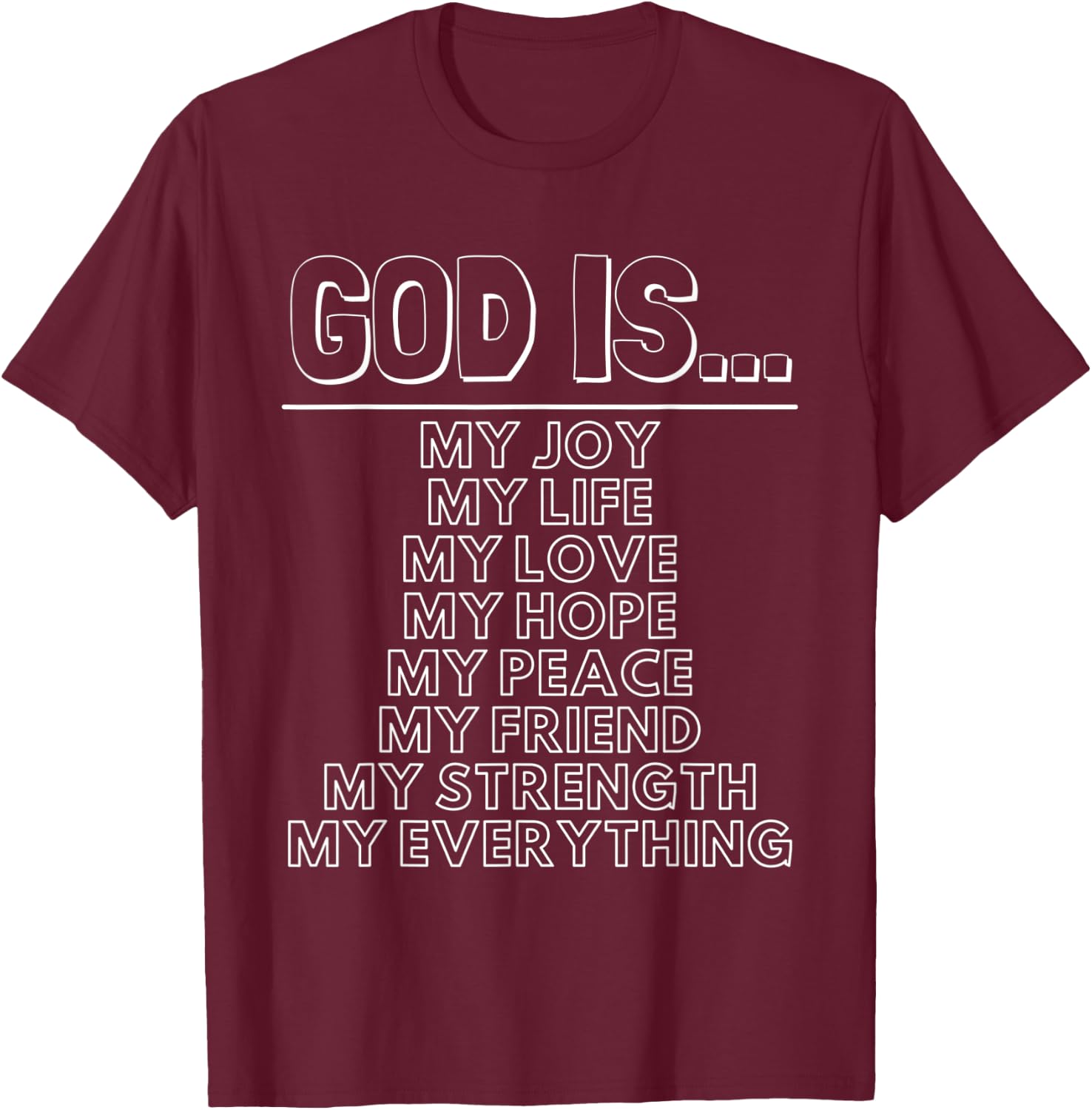 God is My All | God is My Everything T-Shirt - T-Shirt | Maroon