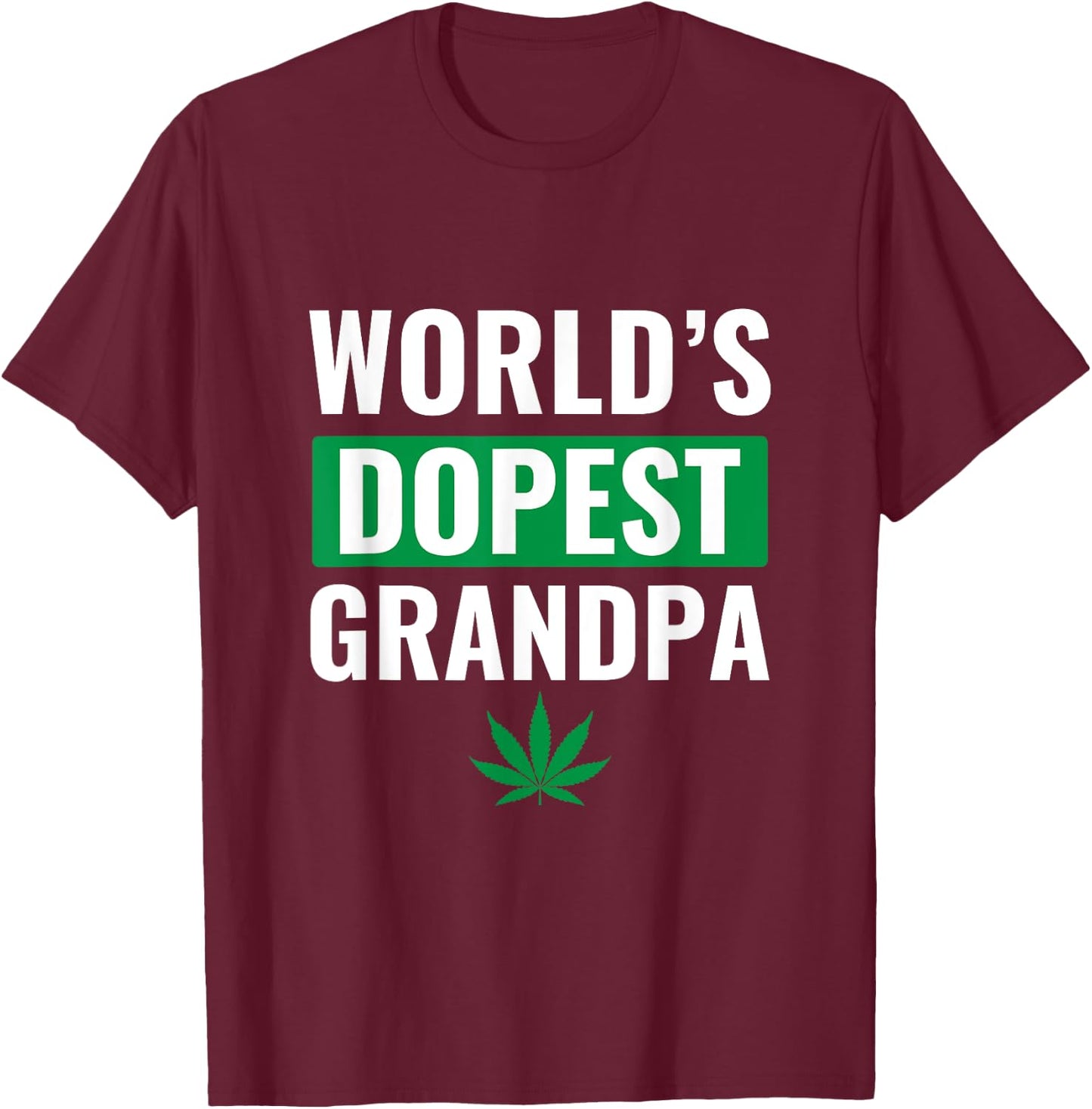 World's Dopest Grandpa Shirt Weed Cannabis Marijuana Stoner T-Shirt - T-Shirt | Maroon